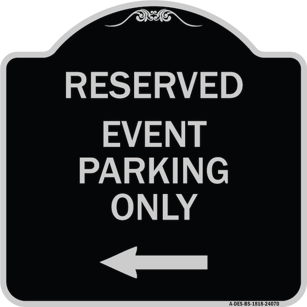 Event Parking Only With Left Arrow Heavy-Gauge Aluminum Architectural Sign, 18" x 18", BS-1818-24070